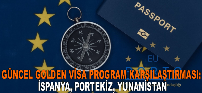 Güncel Golden Visa Program Karşılaştırması: İspanya, Portekiz, Yunanistan