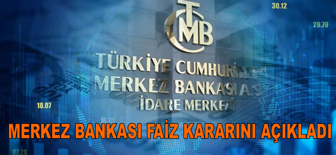 Merkez Bankası faiz kararını açıkladı