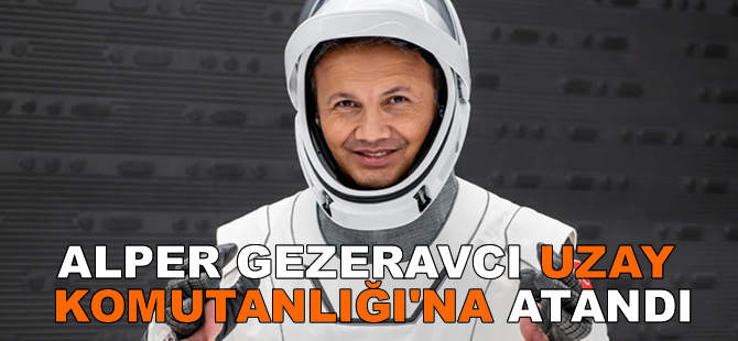 Alper Gezeravcı Uzay Komutanlığı'na atandı