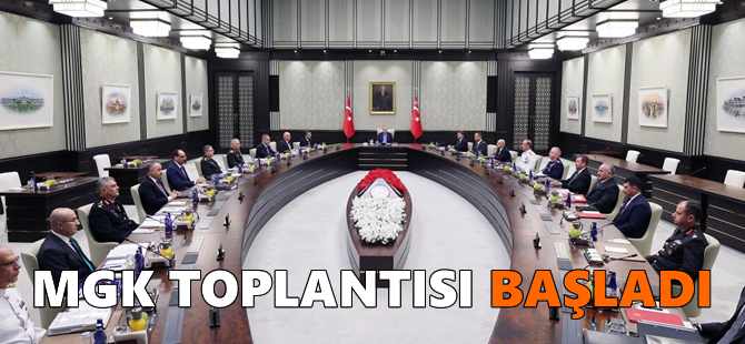 MGK toplantısı başladı