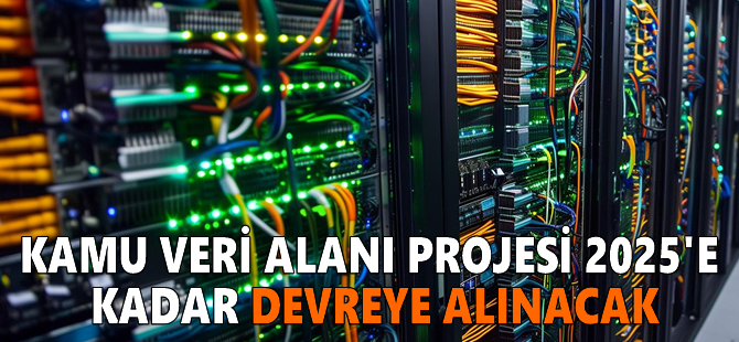 Kamu Veri Alanı Projesi 2025'e kadar devreye alınacak