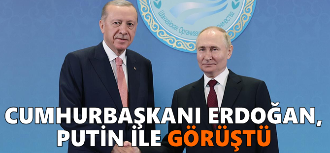 Cumhurbaşkanı Erdoğan, Putin ile görüştü