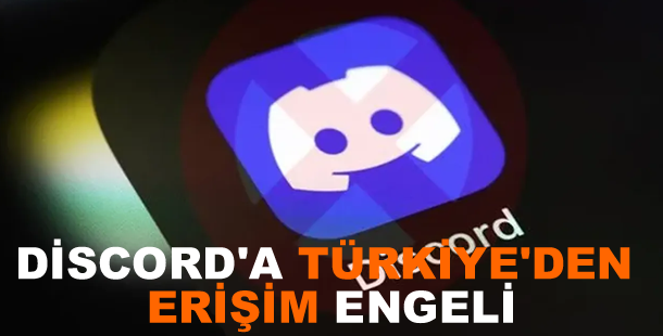 Discord'a Türkiye'den erişim engeli