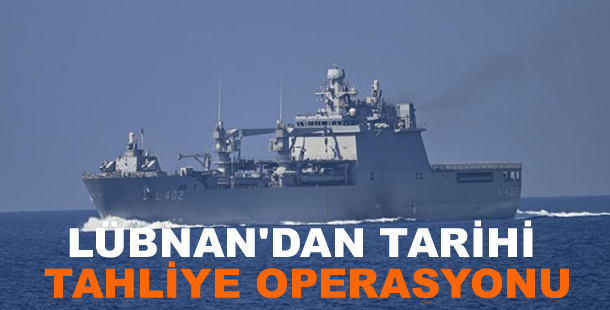 Lübnan'dan tarihi tahliye operasyonu