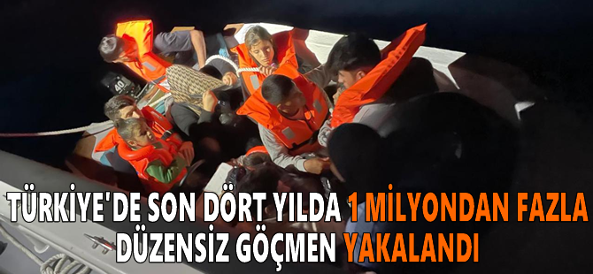 Türkiye'de son dört yılda 1 milyondan fazla düzensiz göçmen yakalandı