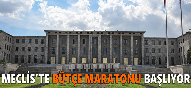 Meclis'te bütçe maratonu başlıyor