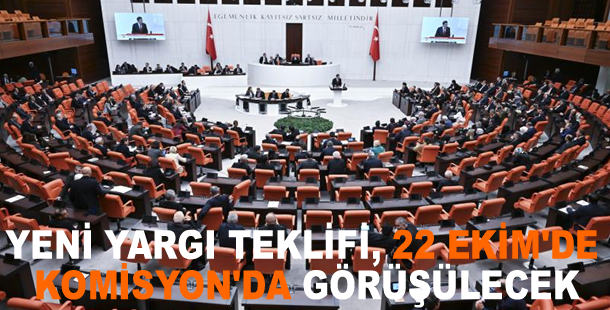 Yeni yargı teklifi, 22 Ekim'de Komisyon'da görüşülecek