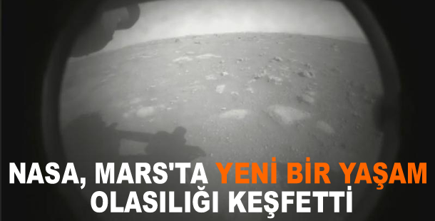 NASA, Mars'ta yeni bir yaşam olasılığı keşfetti