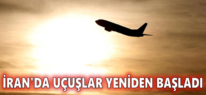 İran'da uçuşlar yeniden başladı