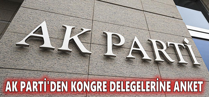 AK Parti'den kongre delegelerine anket