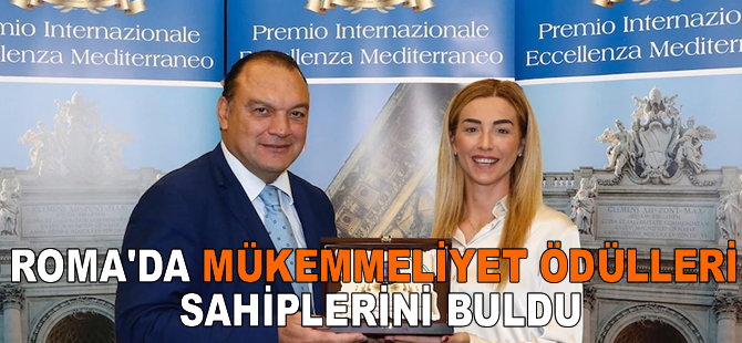 Roma'da Mükemmeliyet Ödülleri sahiplerini buldu