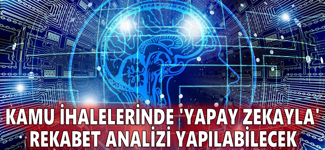 Kamu ihalelerinde 'yapay zekayla' rekabet analizi yapılabilecek