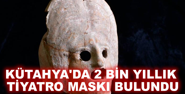 Kütahya'da 2 bin yıllık tiyatro maskı bulundu