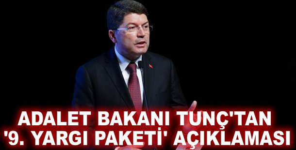 Adalet Bakanı Tunç'tan '9. Yargı Paketi' açıklaması