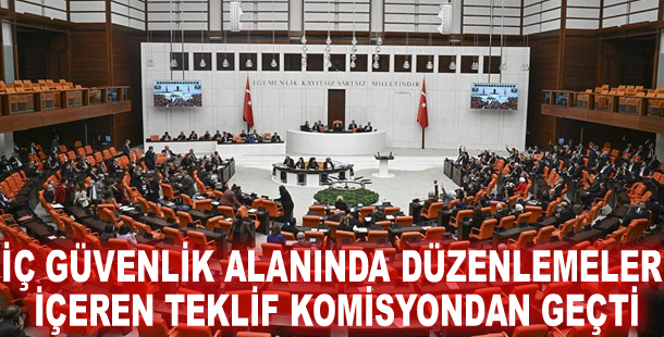 İç güvenlik alanında düzenlemeler içeren teklif komisyondan geçti