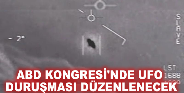 ABD Kongresi'nde UFO duruşması düzenlenecek