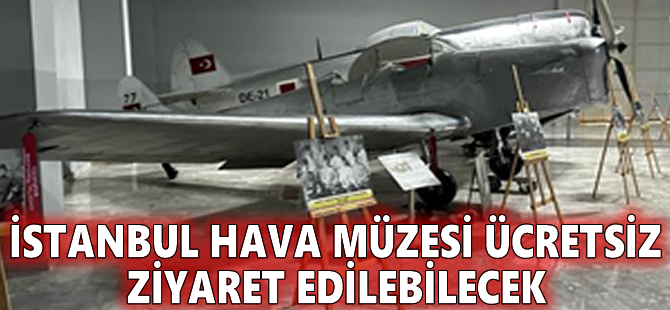 İstanbul Hava Müzesi ücretsiz ziyaret edilebilecek