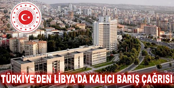 Türkiye'den Libya'da kalıcı barış çağrısı