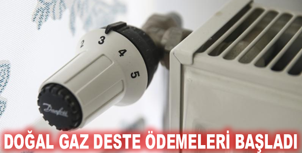 Doğal gaz destek ödemeleri başladı