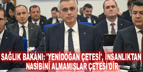 Sağlık Bakanı: 'Yenidoğan çetesi', insanlıktan nasibini almamışlar çetesi'dir