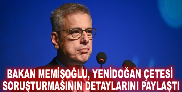 Bakan Memişoğlu, Yenidoğan Çetesi soruşturmasının detaylarını paylaştı