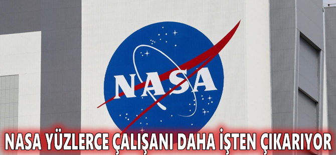 NASA yüzlerce çalışanı daha işten çıkarıyor