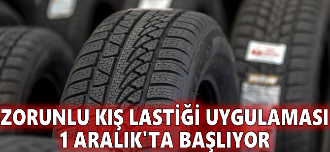 Zorunlu kış lastiği uygulaması 1 Aralık'ta başlıyor