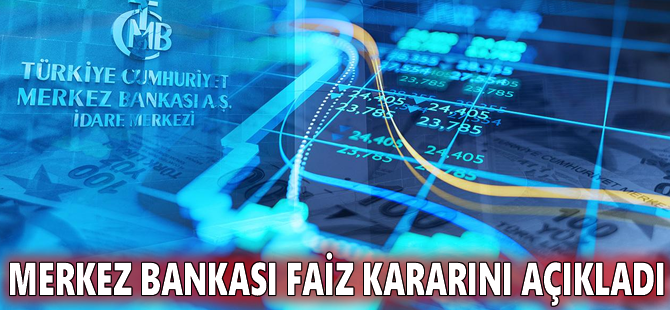 Merkez Bankası faiz kararını açıkladı