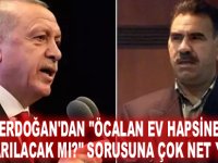 Erdoğan'dan "Öcalan ev hapsine çıkarılacak mı?" sorusuna çok net yanıt